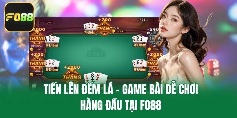 Tiến Lên Đếm Lá – Game Bài Dễ Chơi Hàng Đầu Tại Fo88
